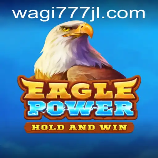 The Thrilling Universe of EaglePower: Mastering WAGI777